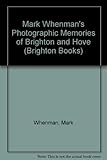 Mark Whenman's Photographic memories of Brighton & Hove