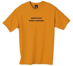 "geeks have better fantasies" 100% Cotton Unisex Tee with funny Beware of the Geek Joke Text
