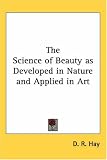 Books : The Science of Beauty As Developed in Nature And Applied in Art