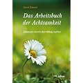 Das Arbeitsbuch der Achtsamkeit: Gelassen durch den Alltag surfen