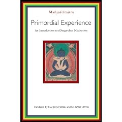 Primordial Experience: An Introduction to rDzogs-chen Meditation