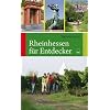 Rheinhessen f�r Entdecker: 55 Touren zu den sch�nsten und bedeutendsten Sehensw�rdigkeiten in Rheinhessen zum Wandern, Radeln, Erleben, Genie�en und ... und Radeln, Erleben, Genie�en und Erforschen