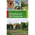 Rheinhessen f�r Entdecker: 55 Touren zu den sch�nsten und bedeutendsten Sehensw�rdigkeiten in Rheinhessen zum Wandern, Radeln, Erleben, Genie�en und ... und Radeln, Erleben, Genie�en und Erforschen