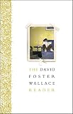 The David Foster Wallace reader