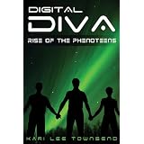 Rise of the Phenoteens (Digital Diva) ~ Kari Lee Townsend