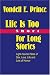 Life Is Too Short For Long Stories: Light-hearted Tales of Sex, Love, Life and Lots of Humor