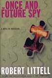 The Once and Future Spy: A Novel of Obsession