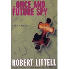 The Once and Future Spy: A Novel of Obsession