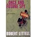The Once and Future Spy: A Novel of Obsession