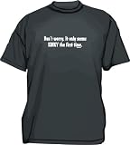 Don't Worry. It Only Seems Kinky The First Time. Men's tee Shirt in 12 colors Small thru 6XL