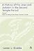 A History of the Jews And Judaism in the Second Temple Period: Yehud: a History of the Persian Province of Judah (The Library of Second Temple Studies)