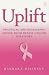 Uplift: Practical and Reassuring Advice from Breast Cancer Survivors