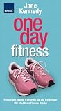 One day fitness: Einmal pro Woche trainieren f&uuml;r die Traumfigur Mit effektiven Fitness-Drinks - Jane Kennedy