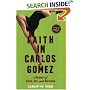 Faith in Carlos Gomez: A Memoir of Salsa, Sex, and Salvation
