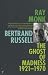 Bertrand Russell: 1921-70 The Ghost of Madness v. 2
