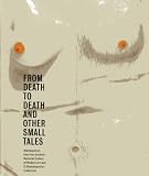 From death to death and other small tales : masterpieces from the Scottish National Gallery of Modern Art and the D. Daskalopoulos Collection