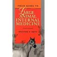 Field Guide to Large Animal Internal Medicine by Bradford P. Smith and Christine King