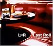 Last Roll �E�E�E11 years of L��R�E�E�E