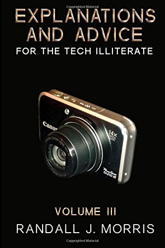 explanations and advice for the tech illiterate volume iii