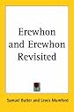 Erewhon and Erewhon Revisited (both Novels complete in One volume)