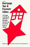 The New Mortgage Tips & Payment Tables: Your Guide to Getting the Right Kind of Mortgage, the Best Rate, and Saving Money at Closing!