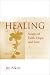 Healing: Stories of Faith, Hope, and Love