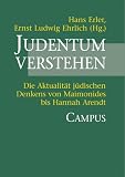 Judentum verstehen: Die Aktualit�t j�dischen Denkens von Maimonides bis Hannah Arendt - 