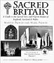 Sacred Britain: A Guide to the Sacred Sites and Pilgrim Routes of England, Scotland and Wales