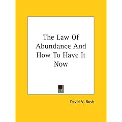 The Law Of Abundance And How To Have It Now