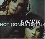 T.A.T.U. - Not Gonna Get Us