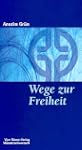 Wege zur Freiheit: Geistliches Leben...
