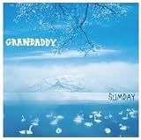 GRANDADDY - SUMDAY