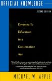Official Knowledge: Democratic Education in a Conservative Age