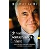 Ich wollte Deutschlands Einheit: Dargestellt von Kai Diekmann und Ralf Georg Reuth. Mit einem Vorwort von Helmut Kohl