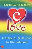 E-love : a story of first love on the internet