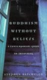 Buddhism Without Beliefs: A Contemporary Guide to Awakening