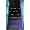 Buddhism Without Beliefs: A Contemporary Guide to Awakening