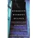 Buddhism Without Beliefs: A Contemporary Guide to Awakening