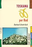 Toskana per Rad: Inkl. Umbrien Toskana per Rad: Inkl. Umbrien
