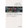 Bouche b�e, tout ou�e : Comment tomber amoureux des langues ?