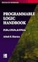 Programmable Logic Handbook: PLDs, CPLDs and FPGAs