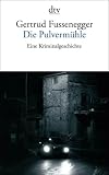 Die Pulverm�hle: Eine Kriminalgeschichte