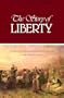 The Story of Liberty: So You Will Comprehend What Liberty Has Cost, ...and What It Is Worth