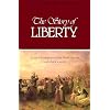 The Story of Liberty: So You Will Comprehend What Liberty Has Cost, ...and What It Is Worth