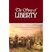 The Story of Liberty: So You Will Comprehend What Liberty Has Cost, ...and What It Is Worth