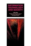 Information Technology and Society: A Reader (Published in association with The Open University)