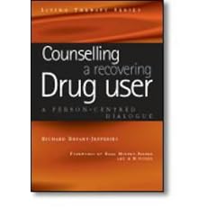Counselling a Recovering Drug User: A Person-Centred Dialogue (Living therapy series)