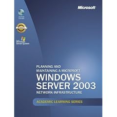 Microsoft Official Academic Course: Planning And Maintaining A Microsoft Windows Server 2003 Network Infrastructure (70-293)