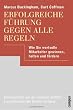 Erfolgreiche F�hrung gegen alle Regeln: Wie Sie wertvolle Mitarbeiter gewinnen, halten und f�rdern