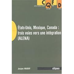 Etats-Unis, Mexique,Canada : trois voies vers une int�gration (ALENA)